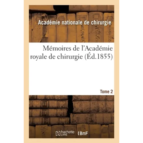 Mémoires de l'Académie Royale de Chirurgie- Tome 2