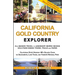 California Gold Country Explorer: All-Season Travel to Legendary Sierra Nevada Gold Rush Mining Towns, Trails and Parks