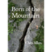 Born of the Mountain