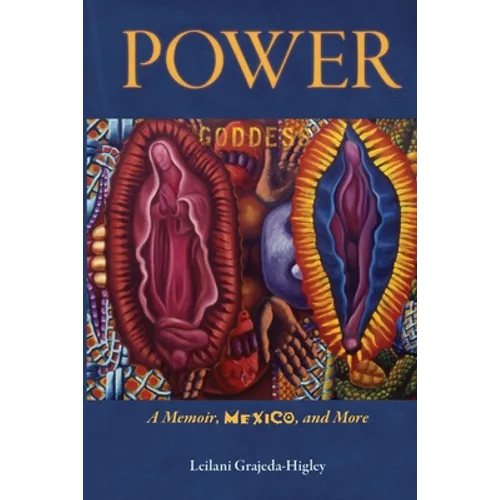 Power: A Memoir, Mexico, and More