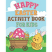 Happy Easter Activity Book For Kids: Coloring Pages, Dot to Dot, Mazes, Copy Picture, Word Search and Many More Puzzles, Happy Easter Funny Activities