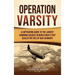 Operation Varsity: A Captivating Guide to the Largest Airborne Assault in World War II That Sealed the Fate of Nazi Germany