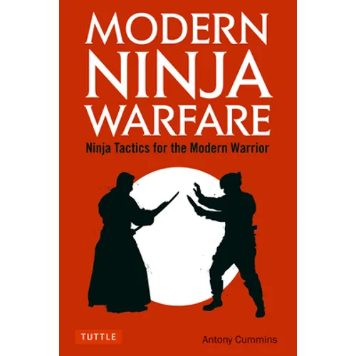 Modern Ninja Warfare: Ninja Tactics for the Modern Warrior