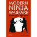 Modern Ninja Warfare: Ninja Tactics for the Modern Warrior