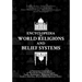 Encyclopedia of World Religions and Belief Systems: A Panoramic Compendium of Worldwide Religious Diversity: Faiths, Mythologies, Indigenous Wisdom, E