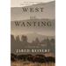 West of Wanting