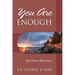 You Are Enough: Life Clinical Experiences