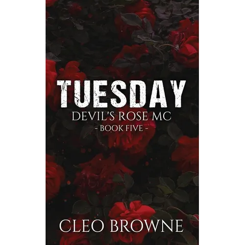Tuesday - Devil's Rose MC Book Five