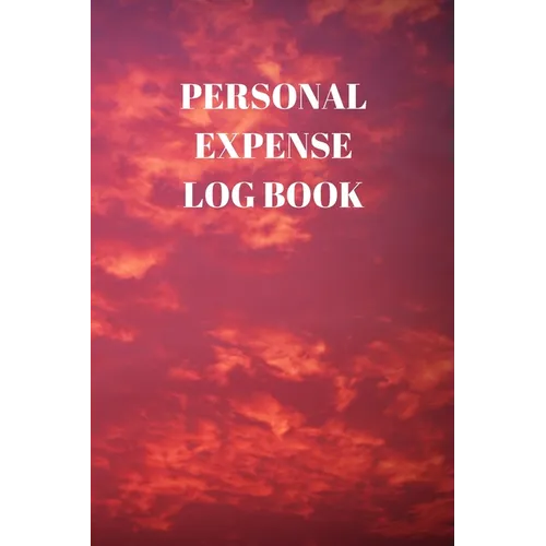 Personal Expense Log Book: 110 Pages of 6 X 9 Inch Daily Record of Your Daily Expenses