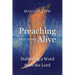Preaching That Comes Alive: Delivering a Word from the Lord