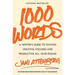 1000 Words: A Writer's Guide to Staying Creative, Focused, and Productive All Year Round