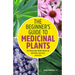 The Beginner's Guide to Medicinal Plants: 50 Essential Wild Herbs to Identify, Harvest, and Use