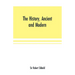 The history, ancient and modern, of the sheriffdoms of Fife and Kinross, with the description of both, and of the firths of Forth and Tay, and the isl