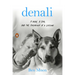 Denali: A Man, a Dog, and the Friendship of a Lifetime