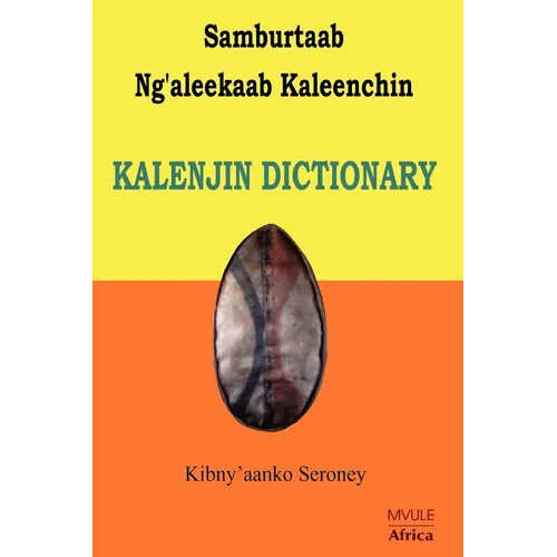 Samburtaab Ng'aleekaab Kaleenchin. Kalenjin Dictionary