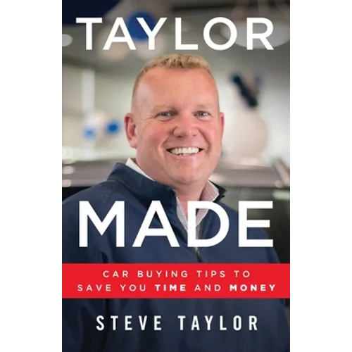 Taylor Made: Car Buying Tips to Save You Time and Money