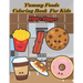 Yummy Foods Coloring Book for Kids: A food book that kids love: books for kids ages 4-8