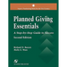 Planned Giving Essentials: A Step by Step Guide to Success: .