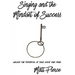 Singing and the Mindset of Success: Unlock the potential of your voice and mind