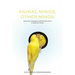 Animal Minds, Other Minds: Nonhuman Intelligence and Narrative Form in American Fiction