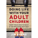 Doing Life with Your Adult Children: Keep Your Mouth Shut and the Welcome Mat Out