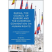 Russia, the Council of Europe and the European Convention on Human Rights: A Troubled Membership and Its Legacy