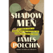 Shadow Men: The Tangled Story of Murder, Media, and Privilege That Scandalized Jazz Age America
