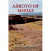 Arroyo of Shells: A Pueblo Tribal Police Mystery