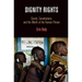 Dignity Rights: Courts, Constitutions, and the Worth of the Human Person