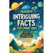The Book of Intriguing Facts for Smart Kids: Science, Geography and Earth Wonders