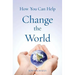How You Can Help Change the World