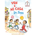 Ven a Mi Casa (Come Over to My House Spanish Edition)