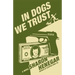 In Dogs We Trust
