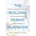 The Building Permit Playbook: A Guide to Navigating Building Permits and the Permitting Process with Confidence