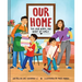 Our Home: The Love, Work, and Heart of Family