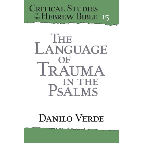 The Language of Trauma in the Psalms
