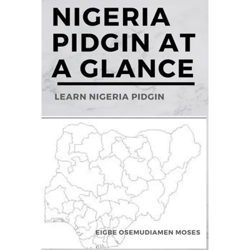 Nigeria Pidgin At a Glance: Learn Nigeria Pidgin