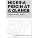 Nigeria Pidgin At a Glance: Learn Nigeria Pidgin