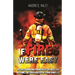 If Fires Were Easy...: 30 life changing principles to help you become the firefighter of your own life
