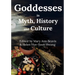 Godddess in Myth, History and Culture (B/W)