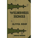 Wilderness Homes (Legacy Edition): A Classic Manual On Log Cabin Lifestyle, Construction, And Furnishing