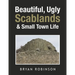 Beautiful, Ugly Scablands & Small Town Life