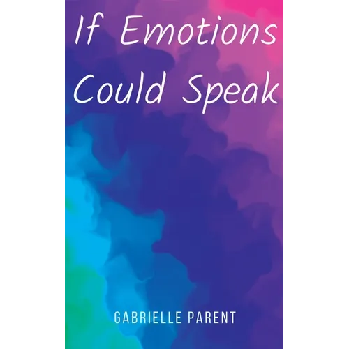 If Emotions Could Speak