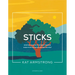 Sticks: Rooting Your Faith in Godly Wisdom When Your Decisions Matter the Most