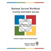 Business Survival Workbook Creating Sustainable Success