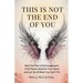 This is Not The End of You: Heal the Pain of Estrangement: Find Peace, Reclaim Your Voice and Let Go of What You Can't Fix