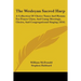 The Wesleyan Sacred Harp: A Collection Of Choice Tunes And Hymns For Prayer Class, And Camp Meetings, Choirs, And Congregational Singing (1856)