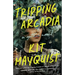 Tripping Arcadia: A Gothic Novel