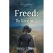 Freed: To Live or . . .