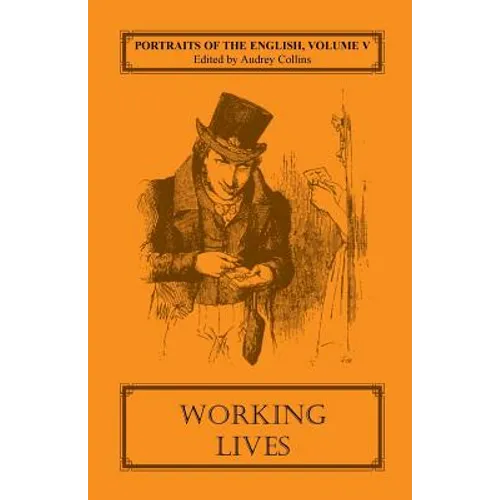 Portraits of the English, Volume V: Working Lives